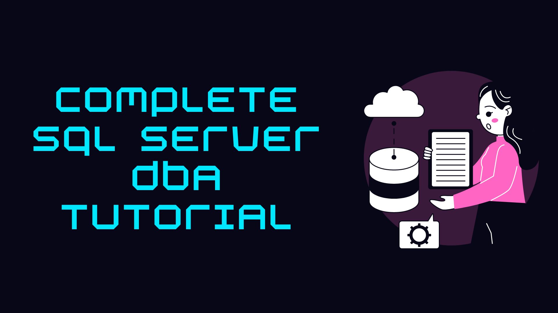 Complete SQL Server DBA Tutorial