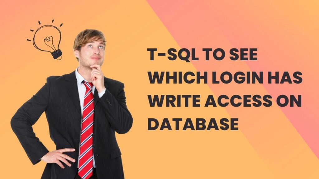 T-SQL to see which login has write access on database