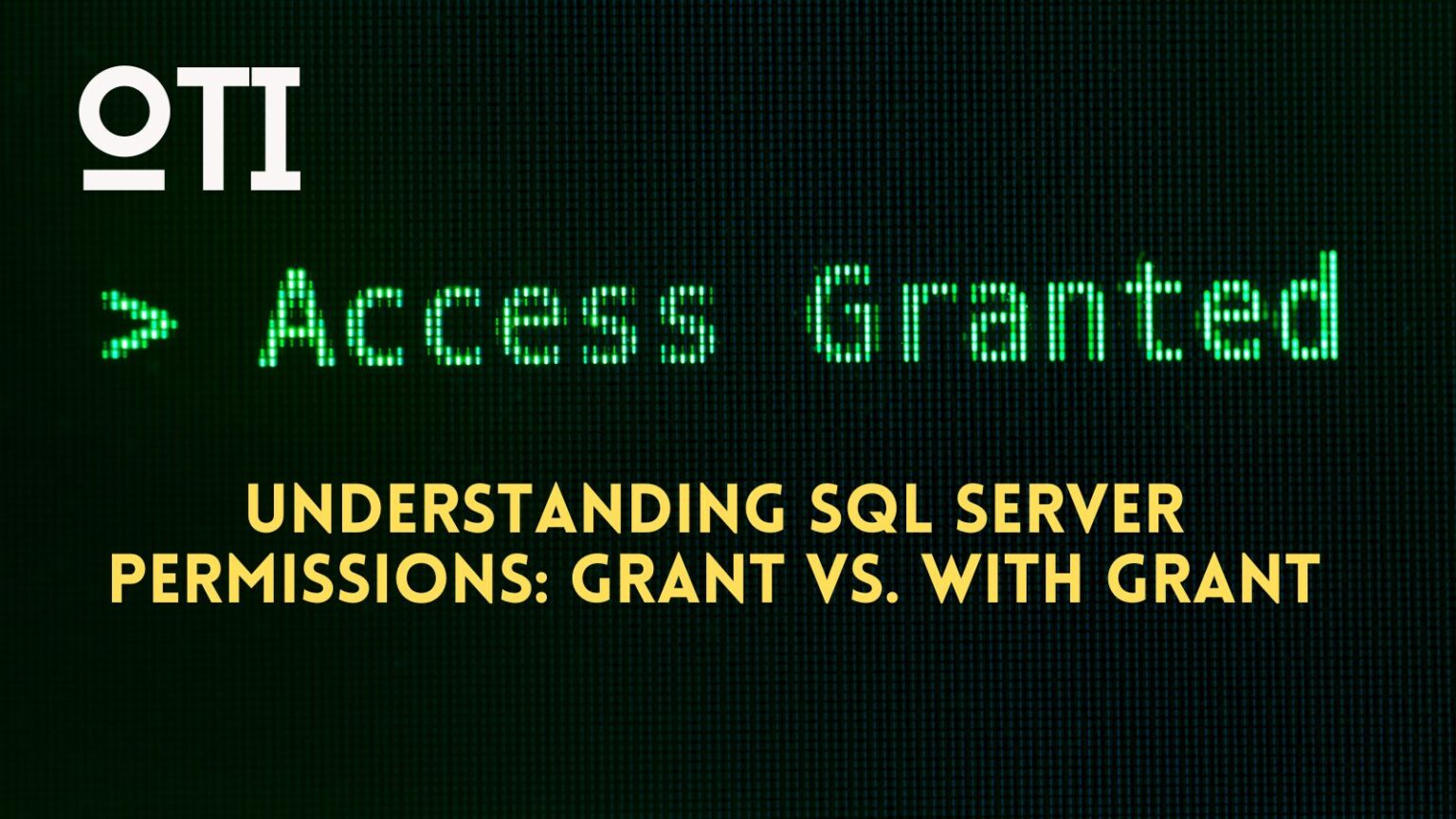 understanding-sql-server-permissions-grant-vs-with-grant-our-tech-ideas