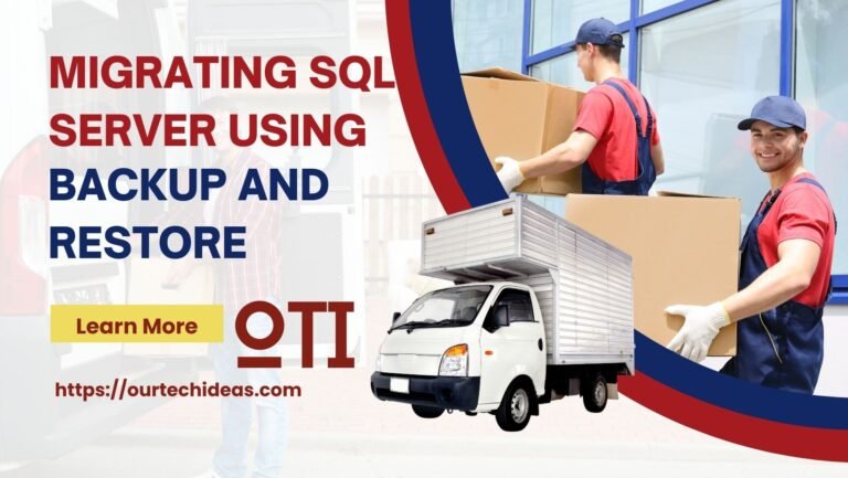 Migrating SQL Server Using Backup and Restore: A Step-by-Step Guide