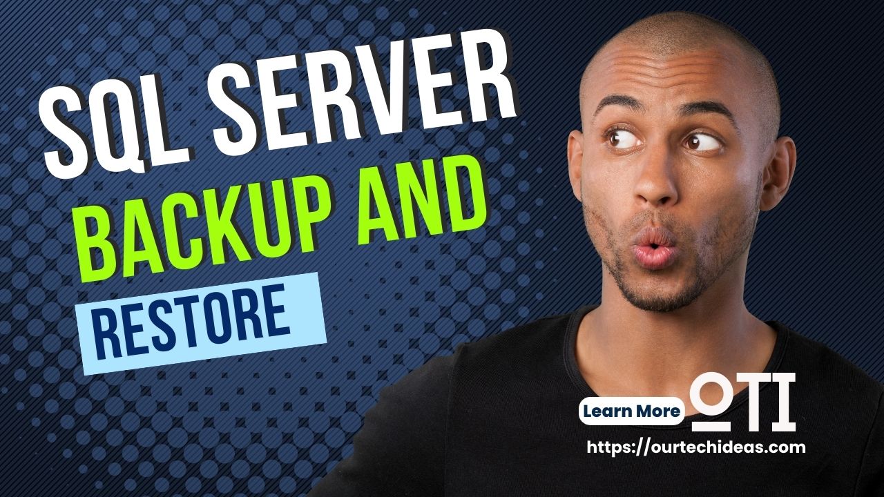 SQL Server Backup and Restore: A Complete Guide